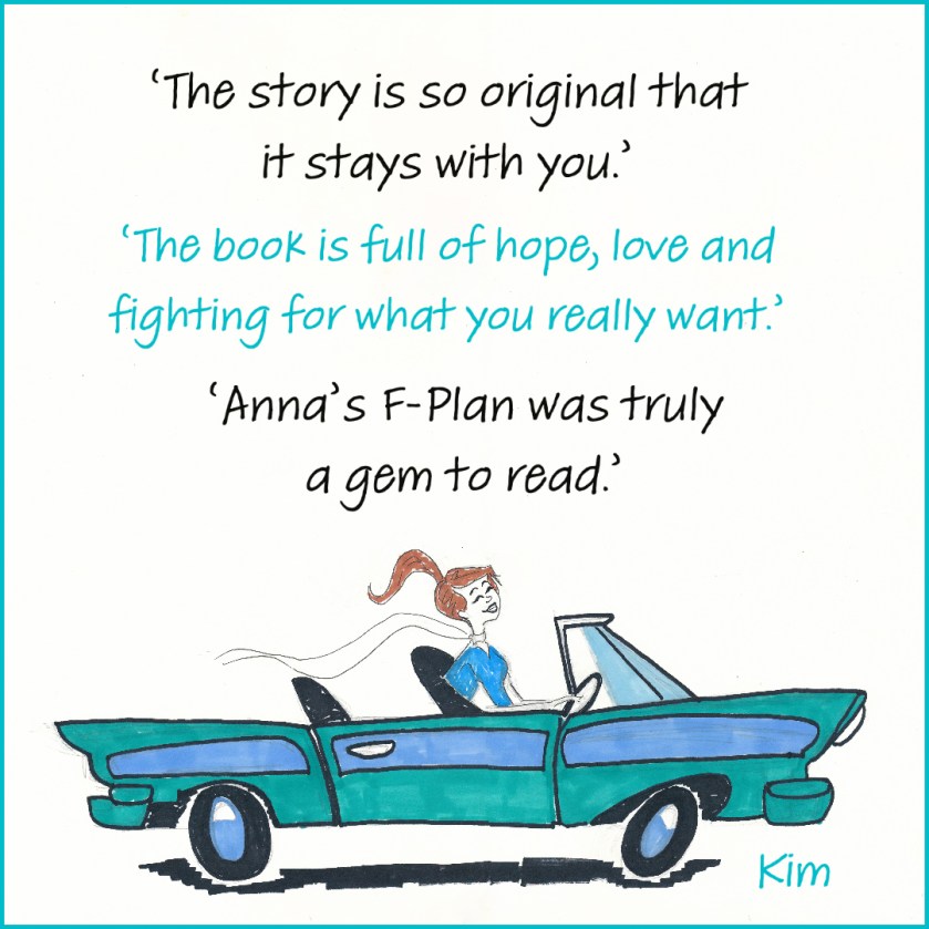 the story is so original it stays with you, the book is full of hope, love and fighting for what you really want, anna's f-plan was truly a gem to read